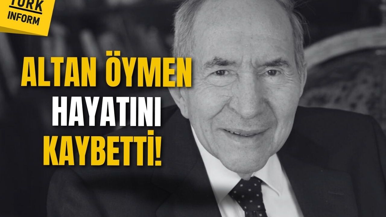 Altan Öymen hayatını kaybetti!