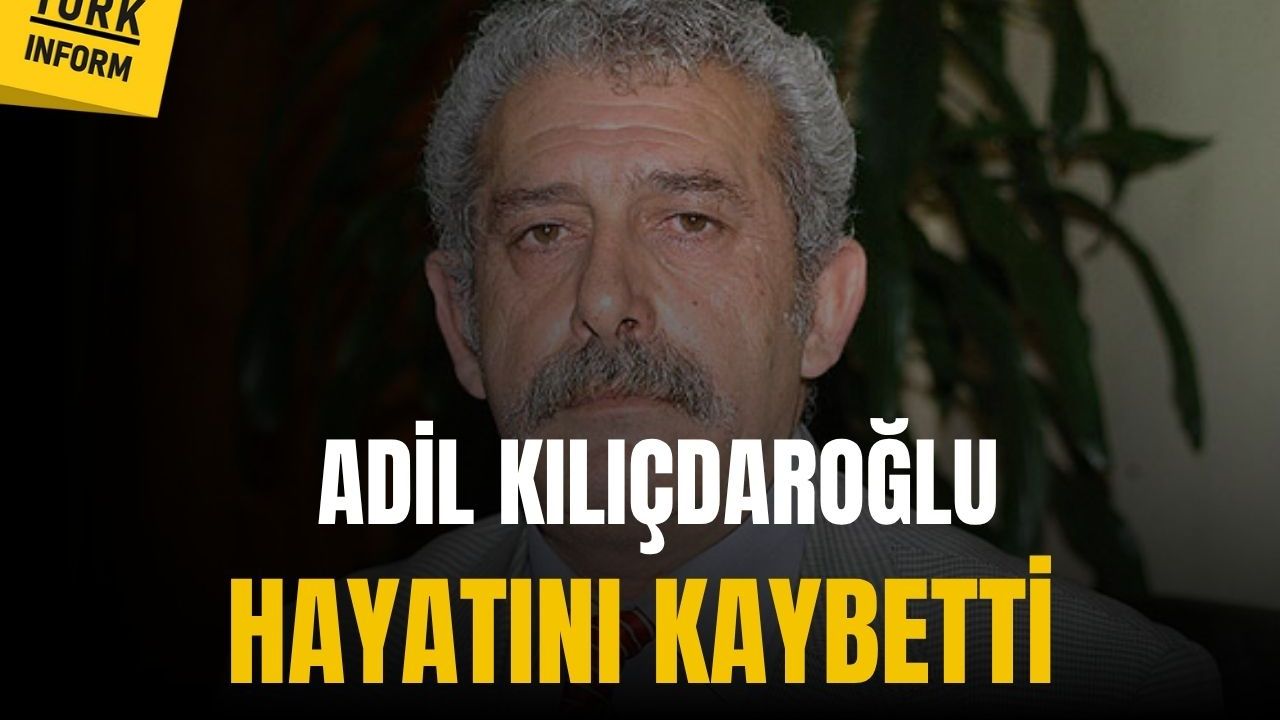 Kılıçdaroğlu’nun ikiz kardeşi Adil Kılıçdaroğlu hayatını kaybetti