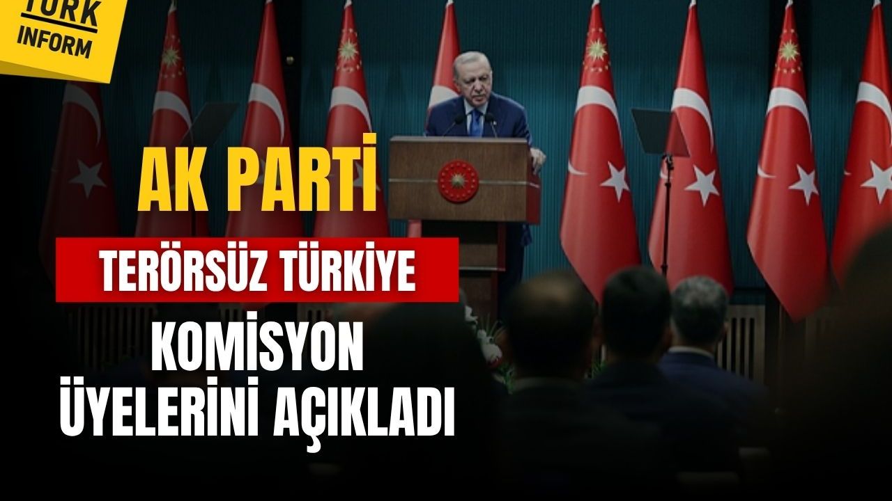 Terörsüz Türkiye için kurulacak komisyonda kimler var? AK Parti’nin tam listesi açıklandı