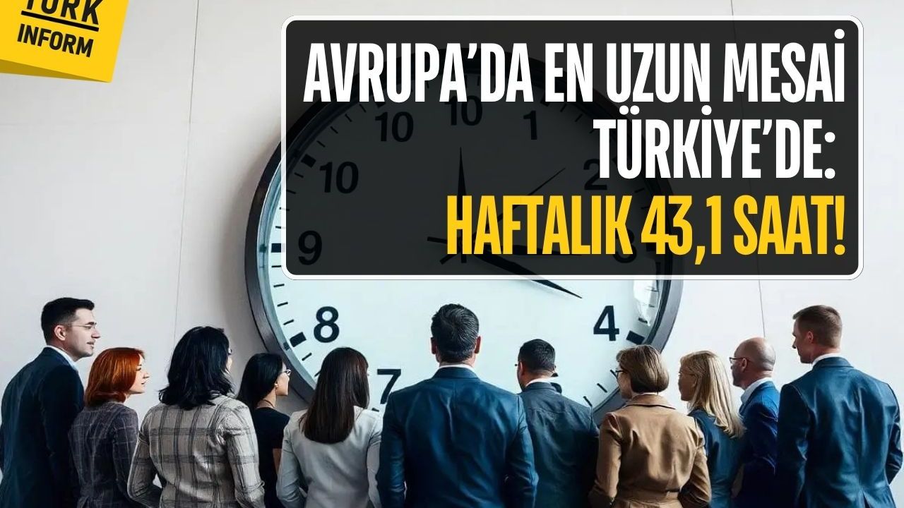 Türkiye mesaiye doymuyor: Çalışma saatlerinde Avrupa'yı solladı!