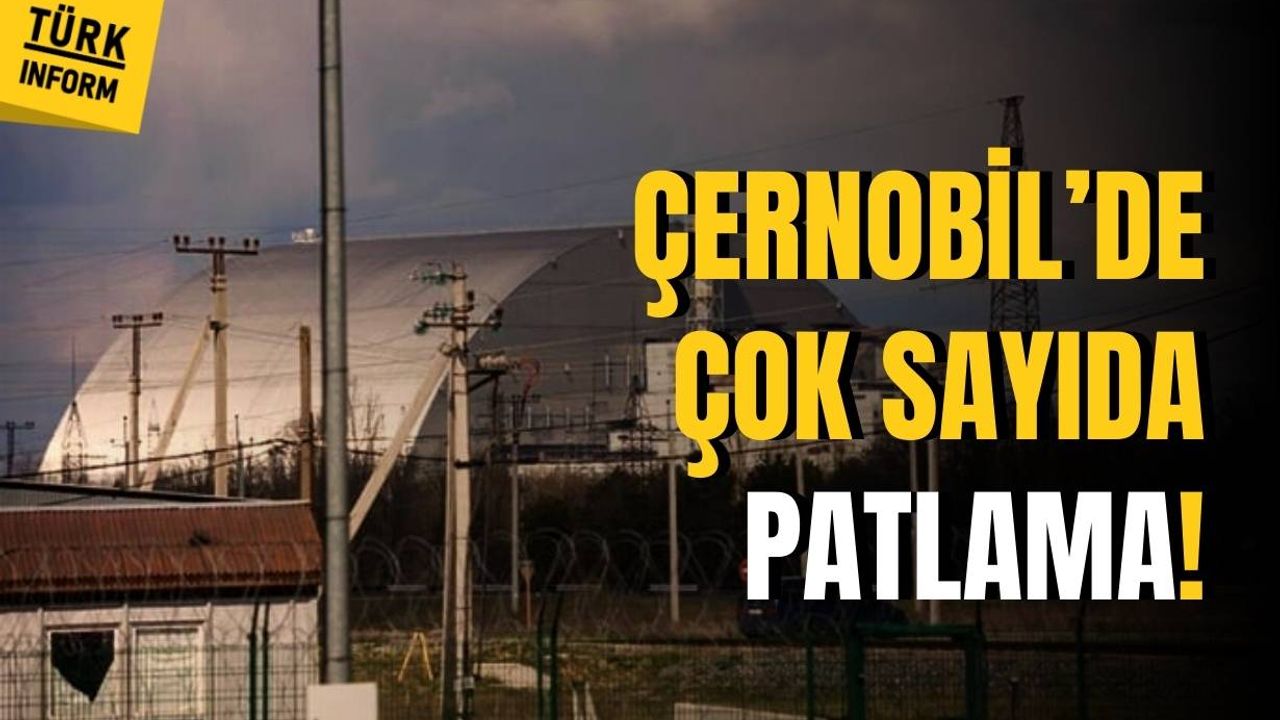 Çernobil'de patlama sesleri duyuldu!