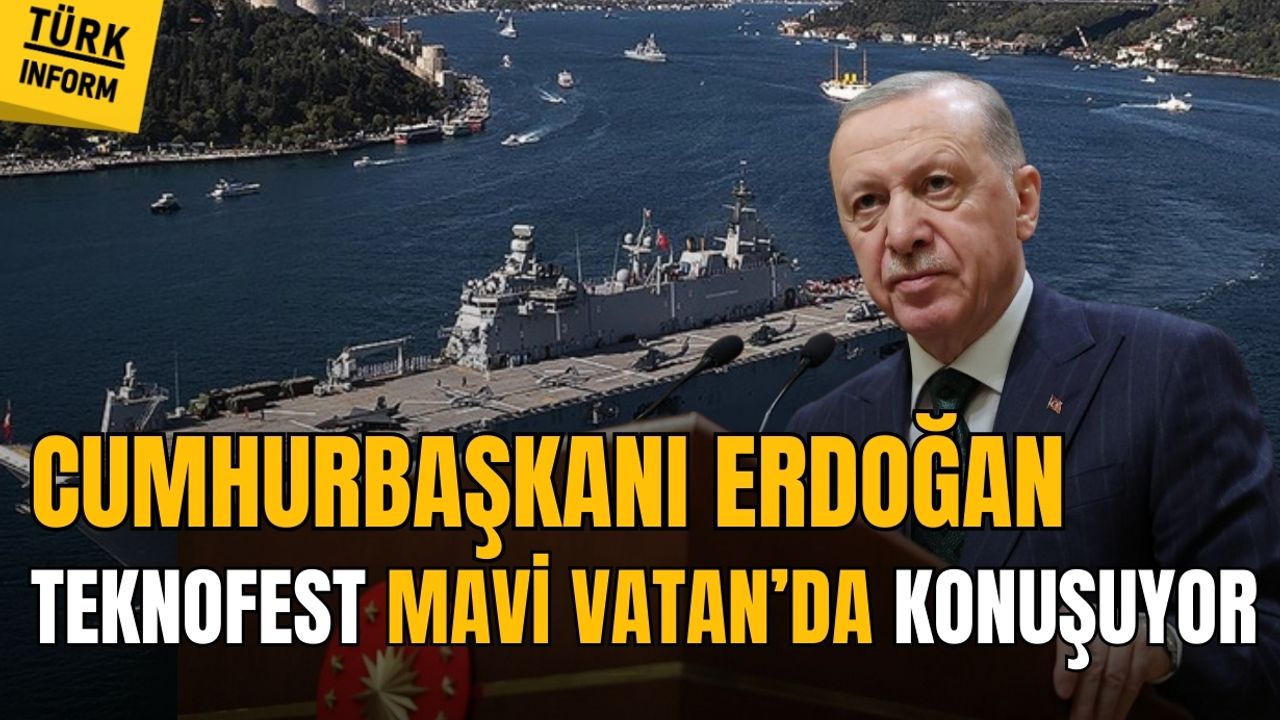 Cumhurbaşkanı Erdoğan TEKNOFEST Mavi Vatan’da konuşuyor