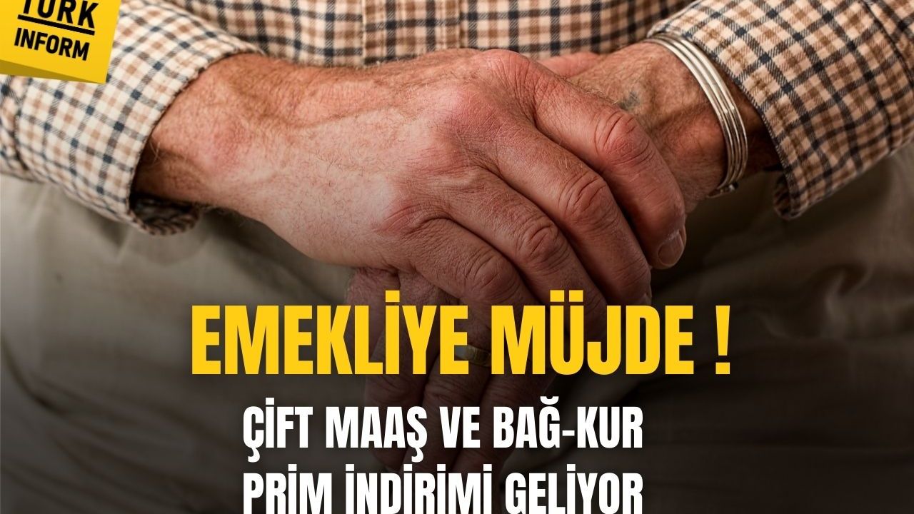 Emekliye müjde! Çift maaş ve Bağ-Kur prim indirimi geliyor