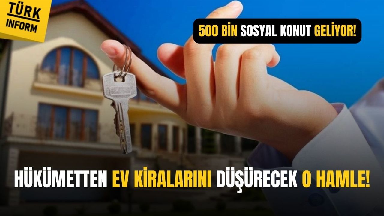 Kira derdine son: Hükümetten dev konut projesi! İşte tüm detaylar