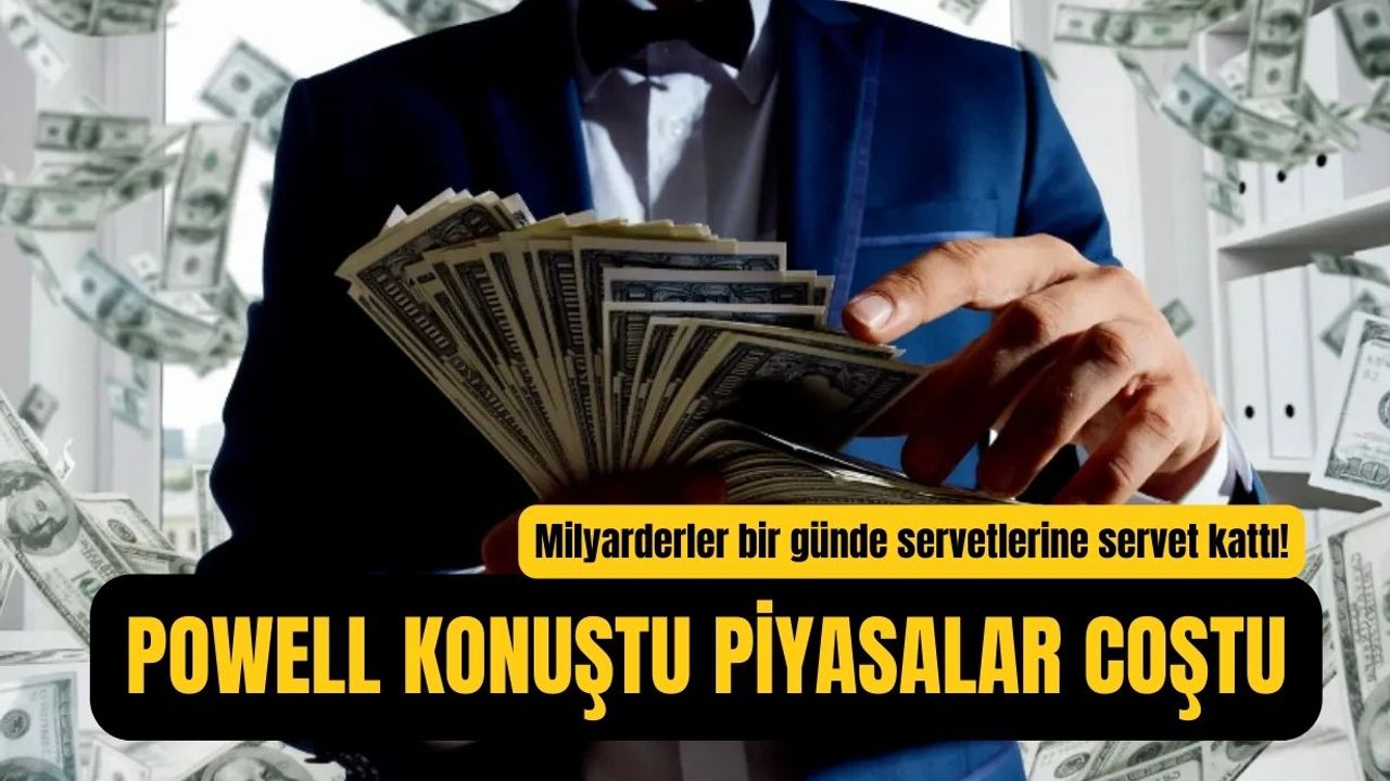 Powell’ın faiz sinyali borsaları uçurdu: Milyarderlerin servetinde dev sıçrama
