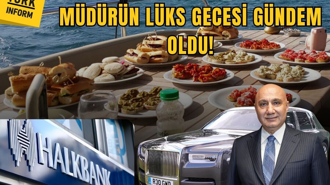 Halkbank Genel Müdürü'nün olaylı lüks gecesi gündem oldu!