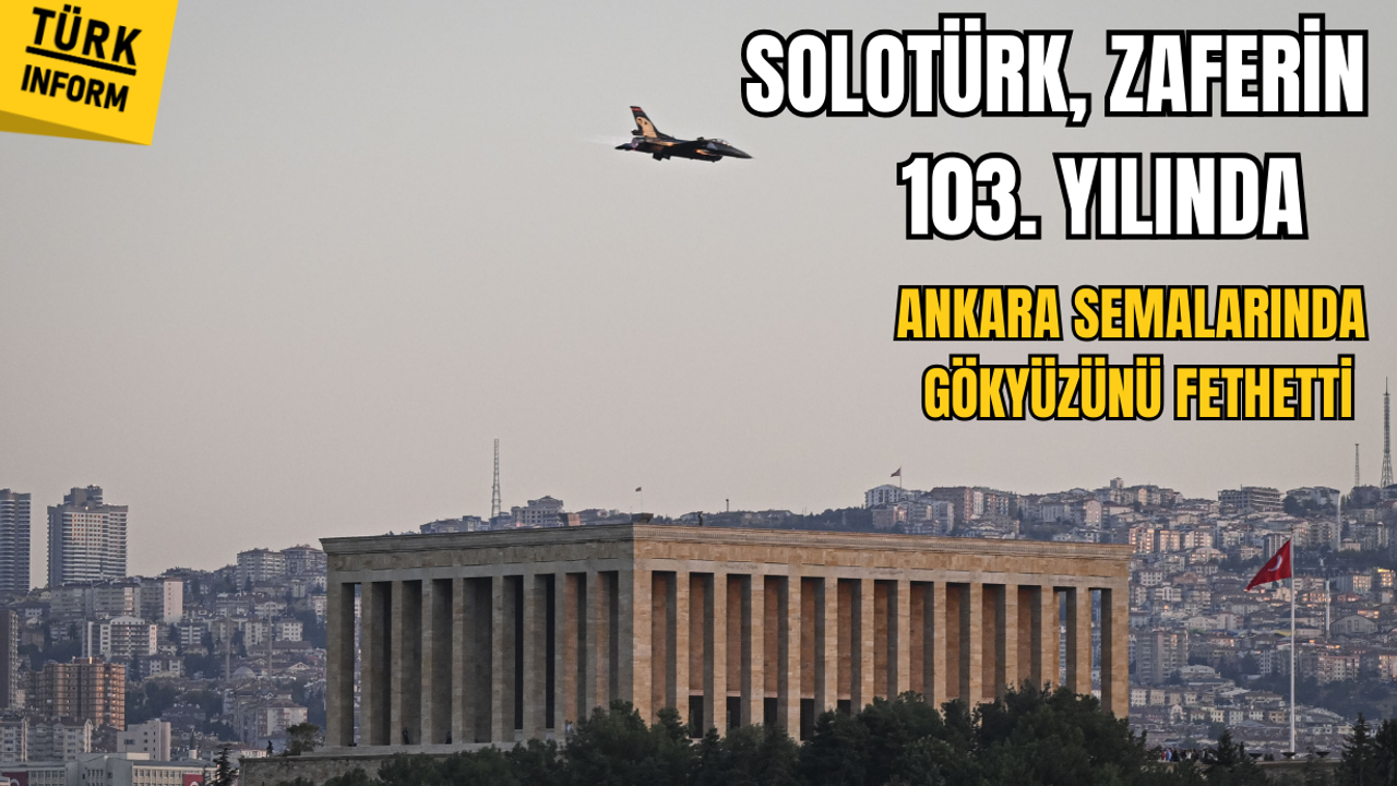 SOLOTÜRK, Zaferin 103. yılında Ankara semalarında gökyüzünü fethetti