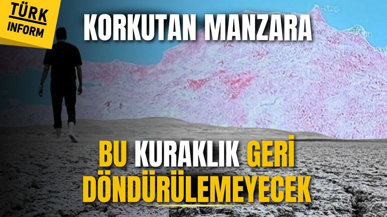 Kuraklık haritası açıklandı: Türkiye su tehlikesiyle karşı karşıya!