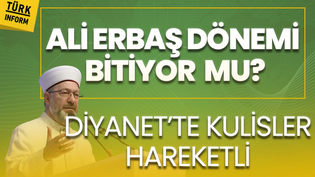 Diyanet’te büyük değişim! Ali Erbaş gidiyor mu? Yerine o isim mi geliyor?
