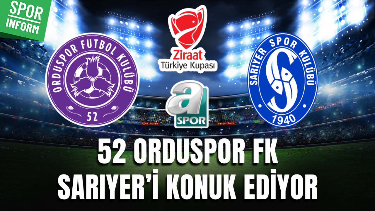 52 Orduspor FK - Sarıyer CANLI MAÇ YAYIN LİNKİ ZİRAAT TÜRKİYE KUPASI