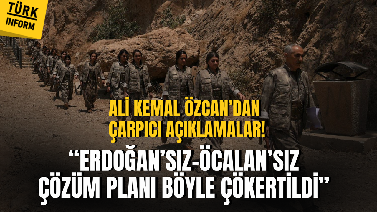Terör örgütü PKK uzmanı Ali Kemal Özcan’dan çarpıcı tespitler: 'Erdoğansız-Öcalansız çözüm' projesi böyle çökertildi