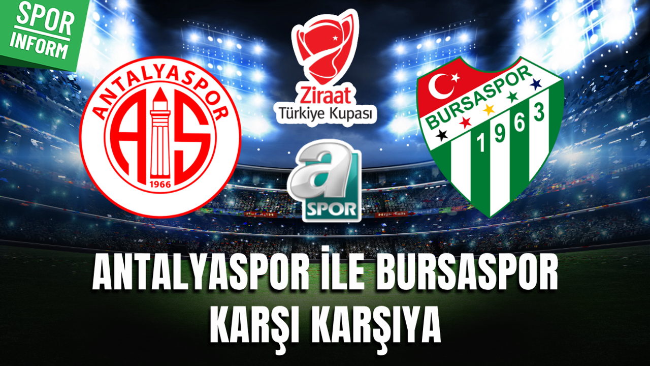 Antalyaspor - Bursaspor CANLI MAÇ YAYINI LİNKİ ZİRAAT TÜRKİYE KUPASI