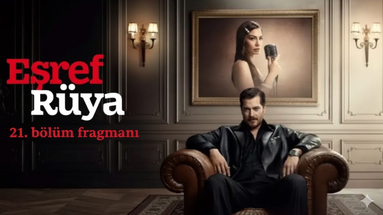 Eşref Rüya 21. bölüm fragmanı