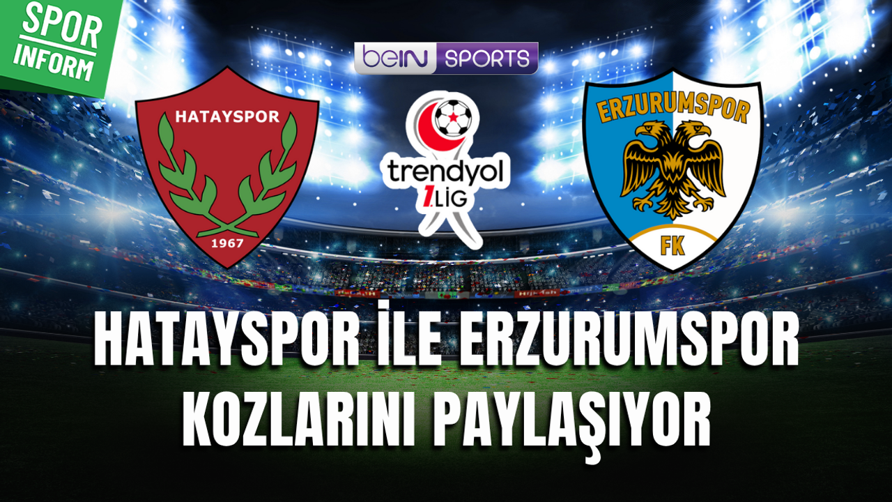 Hatayspor - Erzurumspor CANLI YAYIN LİNKİ TRENDYOL 1. LİG