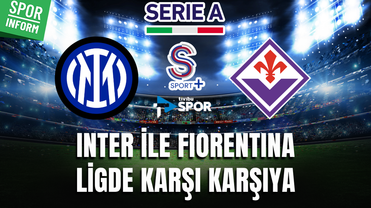 Inter - Fiorentina CANLI MAÇ YAYIN LİNKİ İTALYA LİGİ