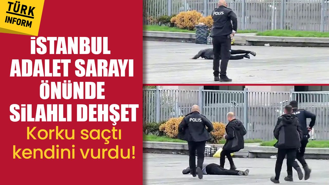 İstanbul Adalet Sarayı önünde silahlı dehşet! Korku saçtı, kendini vurdu!