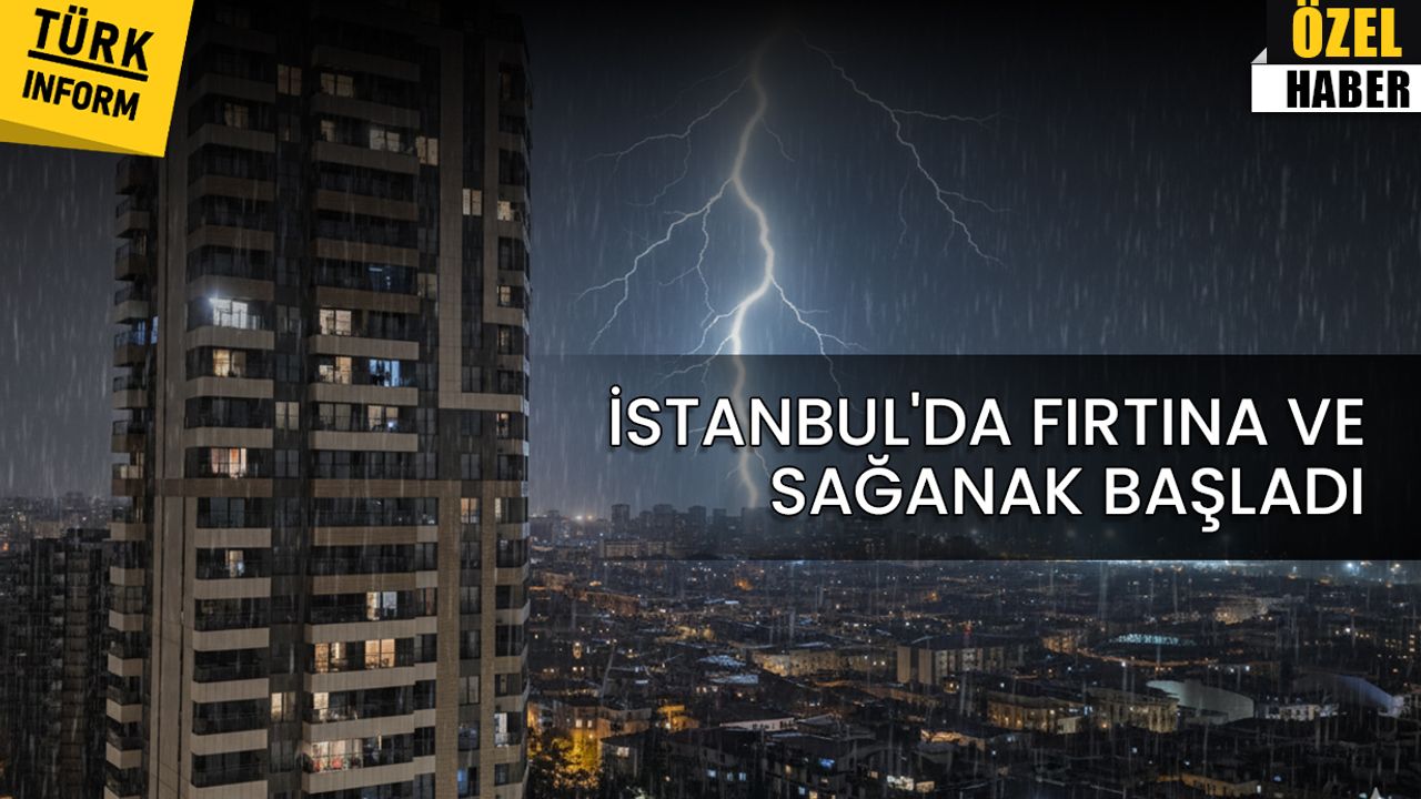 İstanbul’da yağış ve fırtına başladı: O anlar kamerada!