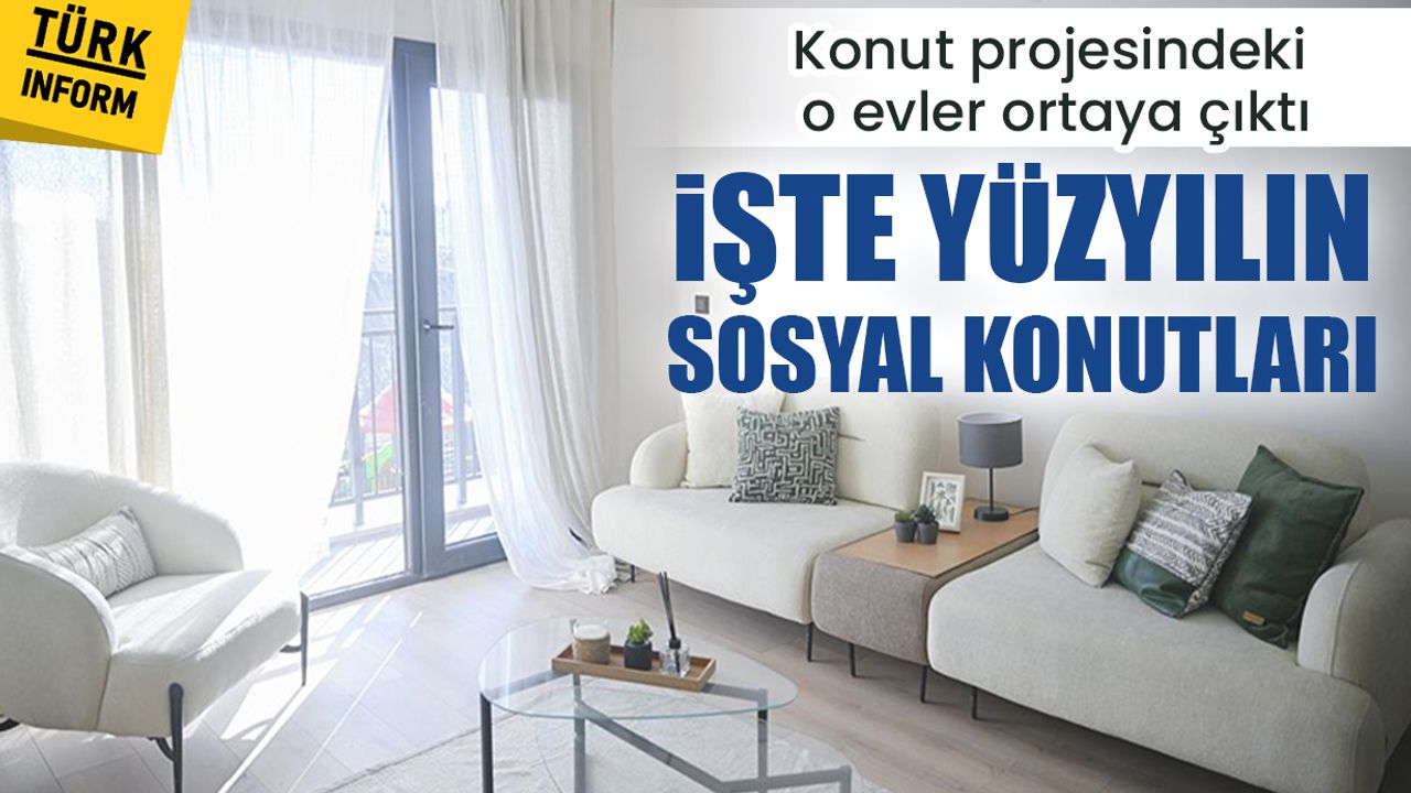 Konut projesindeki o evler ortaya çıktı! İşte yüzyılın sosyal konutları...