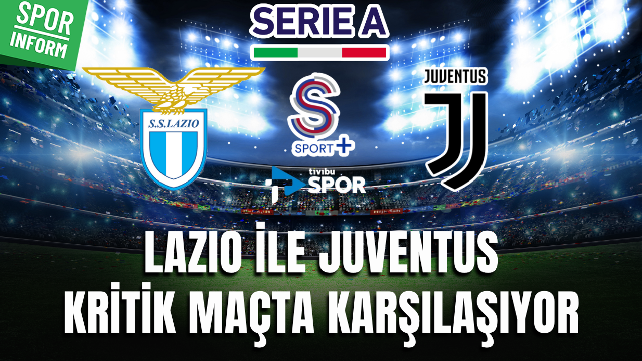Lazio - Juventus CANLI MAÇ YAYINI LİNKİ İTALYA LİGİ