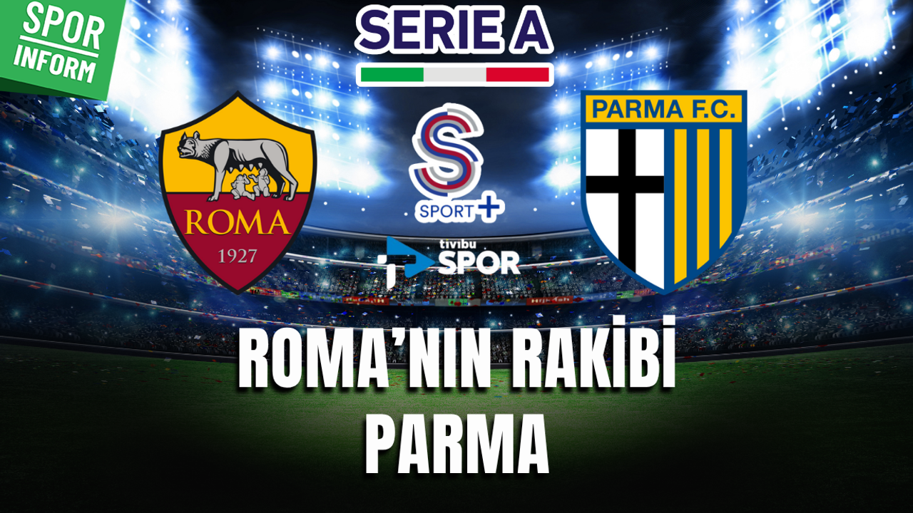 Roma - Parma CANLI MAÇ YAYIN LİNKİ İTALYA LİGİ