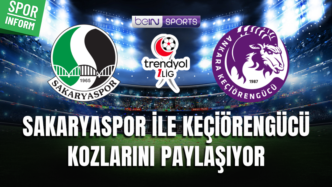 Sakaryaspor - Keçiörengücü CANLI 1. LİG MAÇI YAYIN LİNKİ