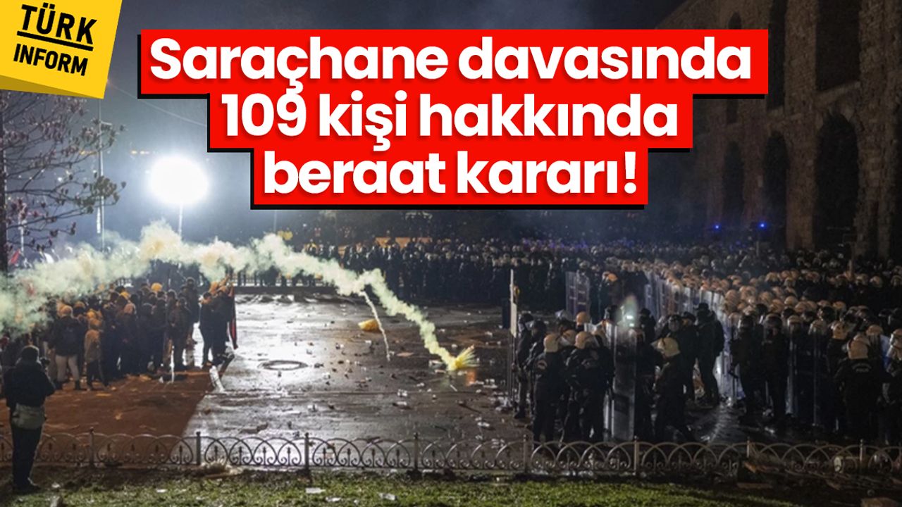 Saraçhane davasında 109 sanığa beraat kararı