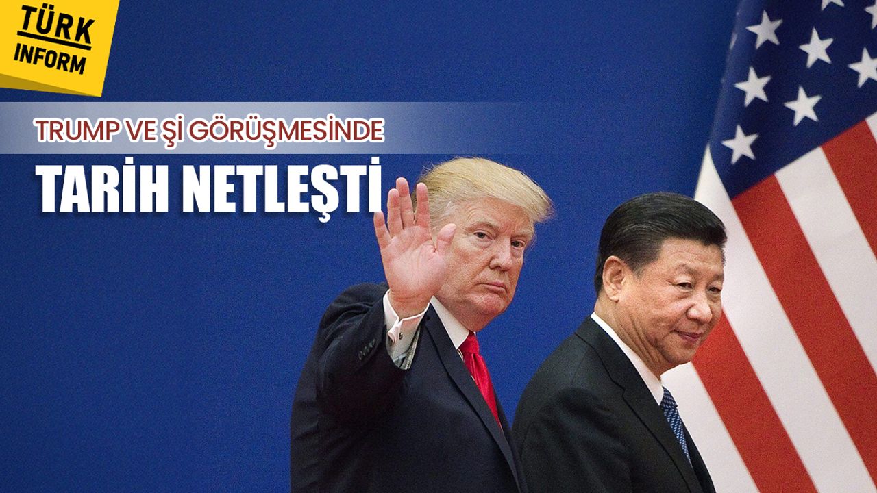 Trump ve Şi görüşmesinde tarih netleşti!
