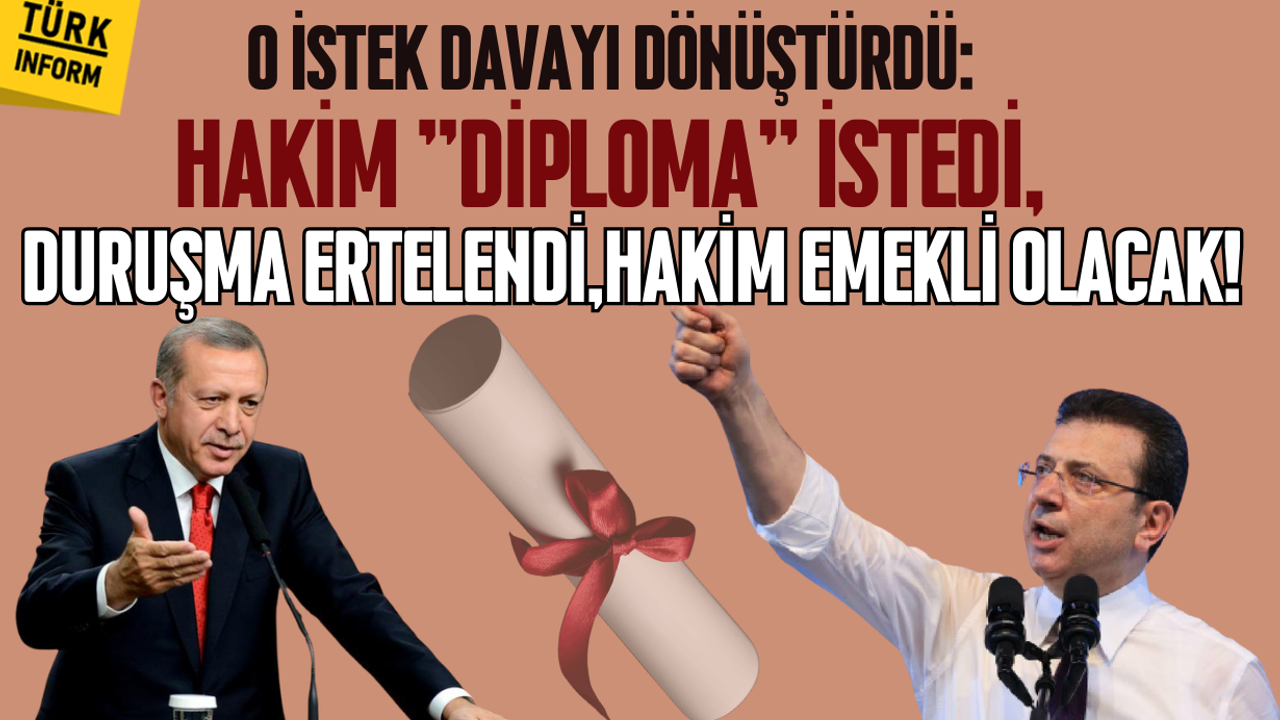 O istek davayı dönüştürdü: Hakim "diploma" istedi, duruşma ertelendi, hakim emekli olacak!