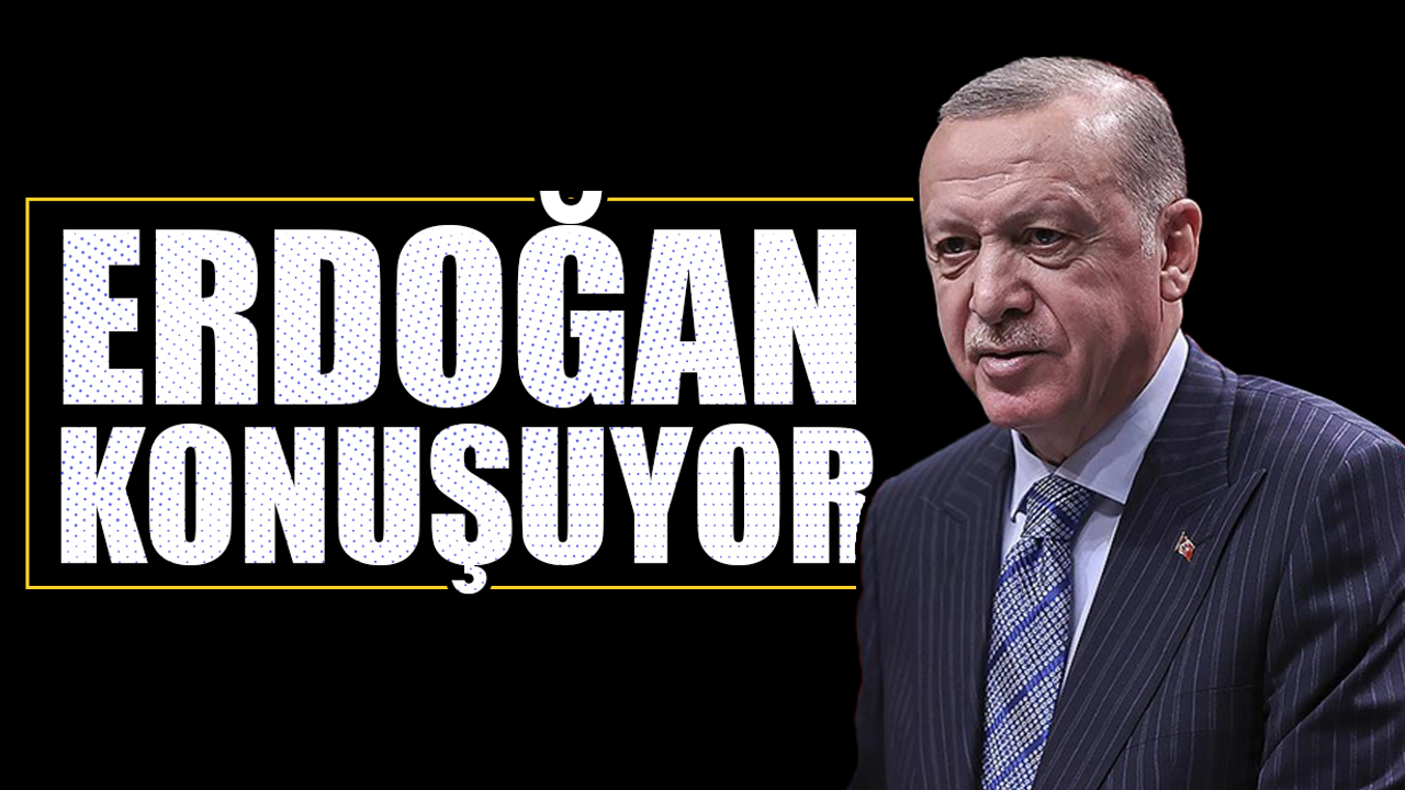 Cumhurbaşkanı Erdoğan’dan önemli açıklamalar