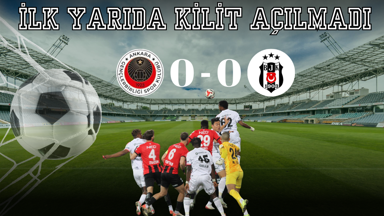 Ankara'da ilk yarıda kilit açılmadı