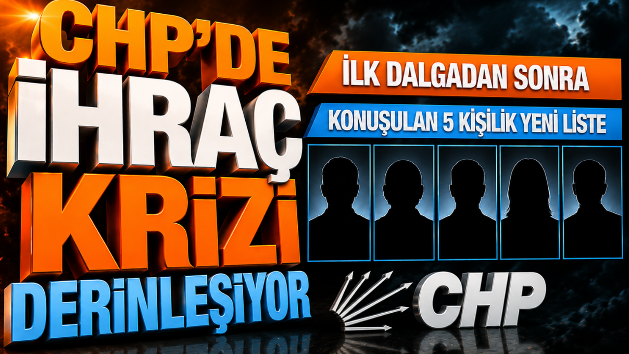 CHP'de "ihraç" krizi derinleşiyor: İlk dalgadan sonra konuşulan 5 kişilik yeni liste