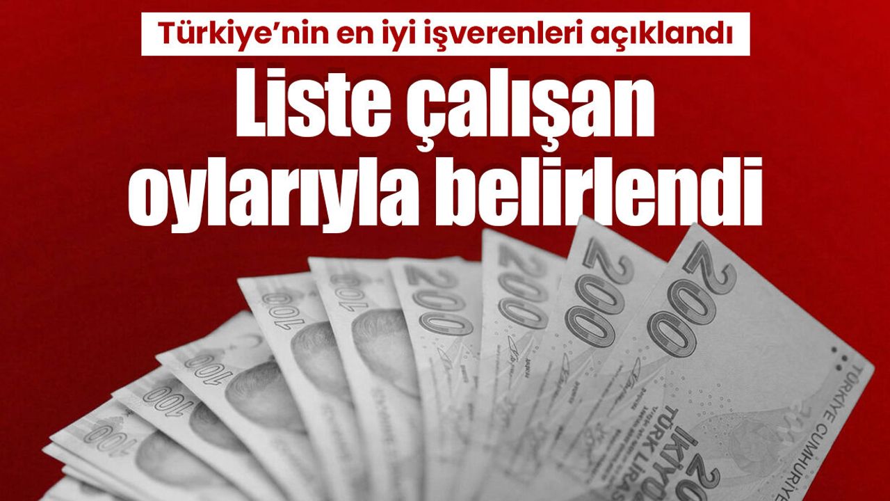 Türkiye’nin en iyi işverenleri açıklandı: Liste çalışan oylarıyla belirlendi