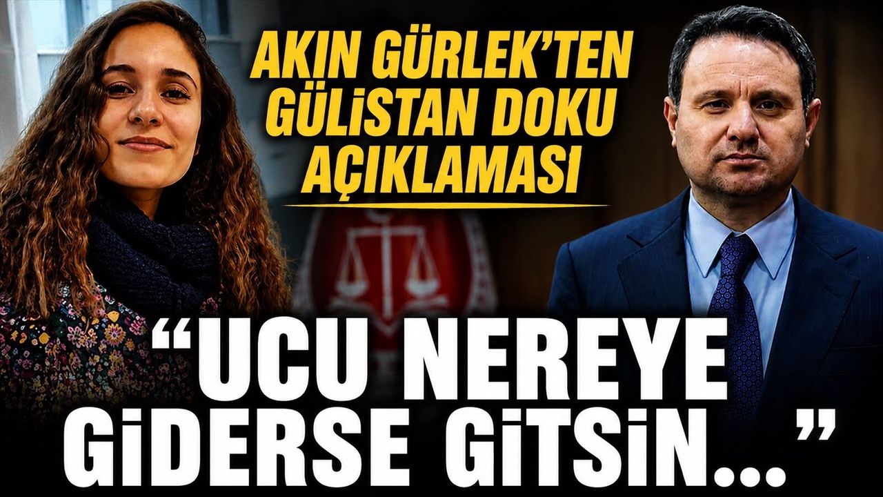 Akın Gürlek'ten Gülistan Doku soruşturmasına ilişkin kritik açıklama: "Bu dosyanın peşini bırakmayacağız"