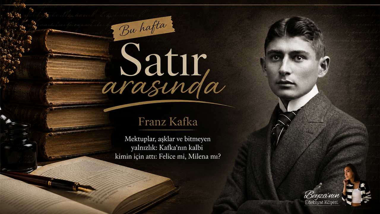 Mektuplar, aşklar ve bitmeyen yalnızlık: Kafka'nın kalbi kimin için attı: Felice mi, Milena mı?