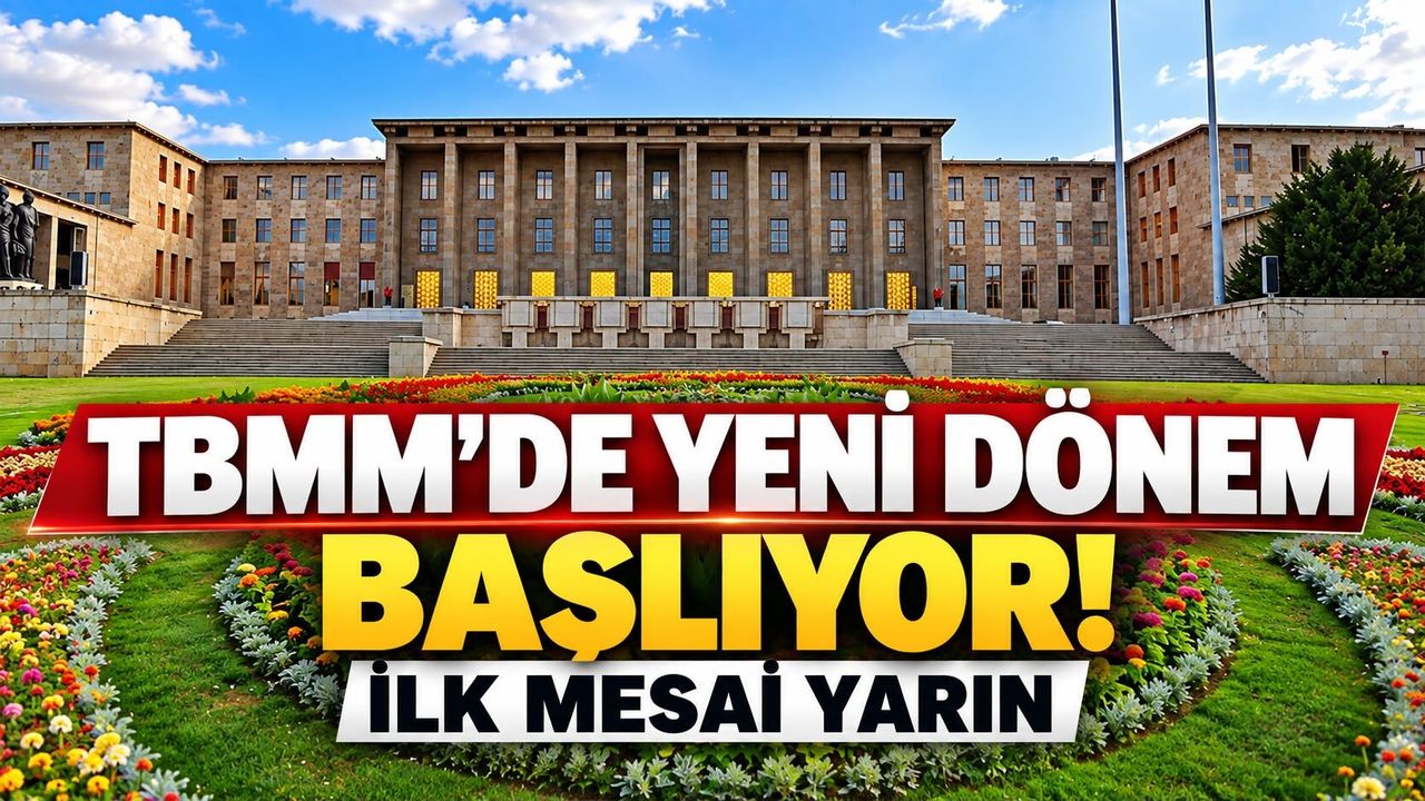 TBMM’de yeni dönem başlıyor! İlk mesai yarın