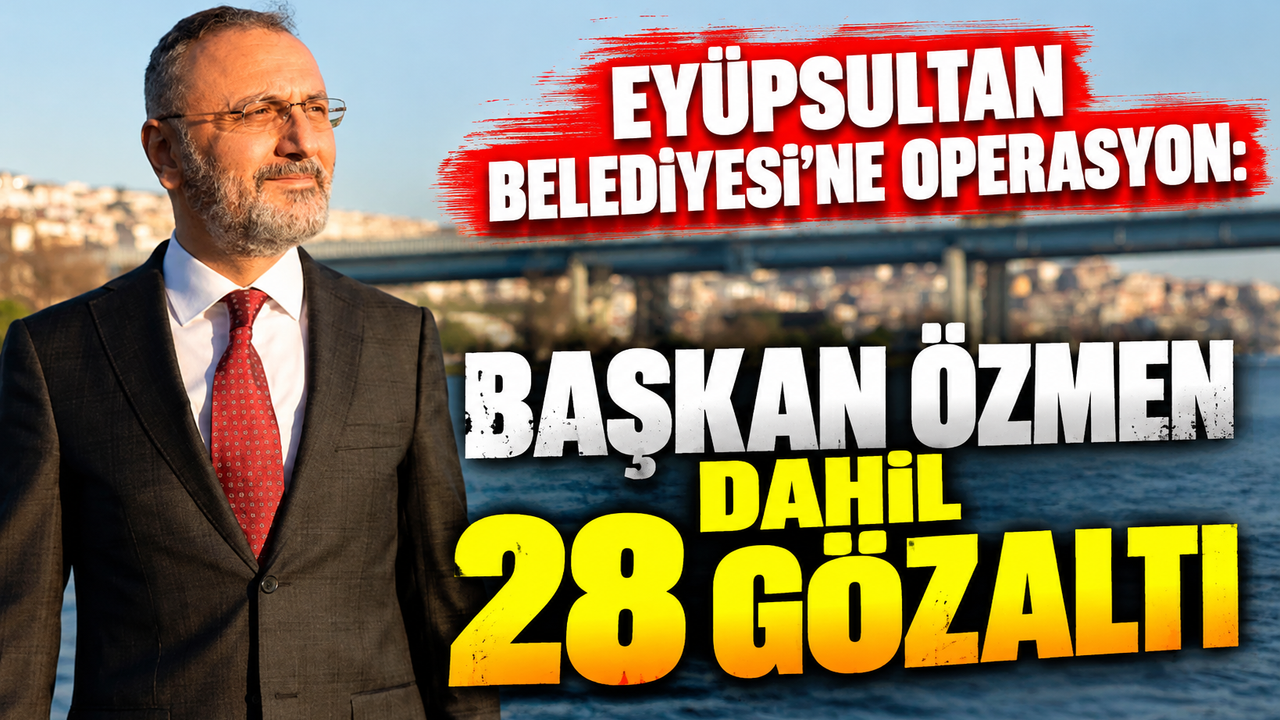 Eyüpsultan’da Başkan Özmen hakkında yeni gelişme: Gözaltı kararı