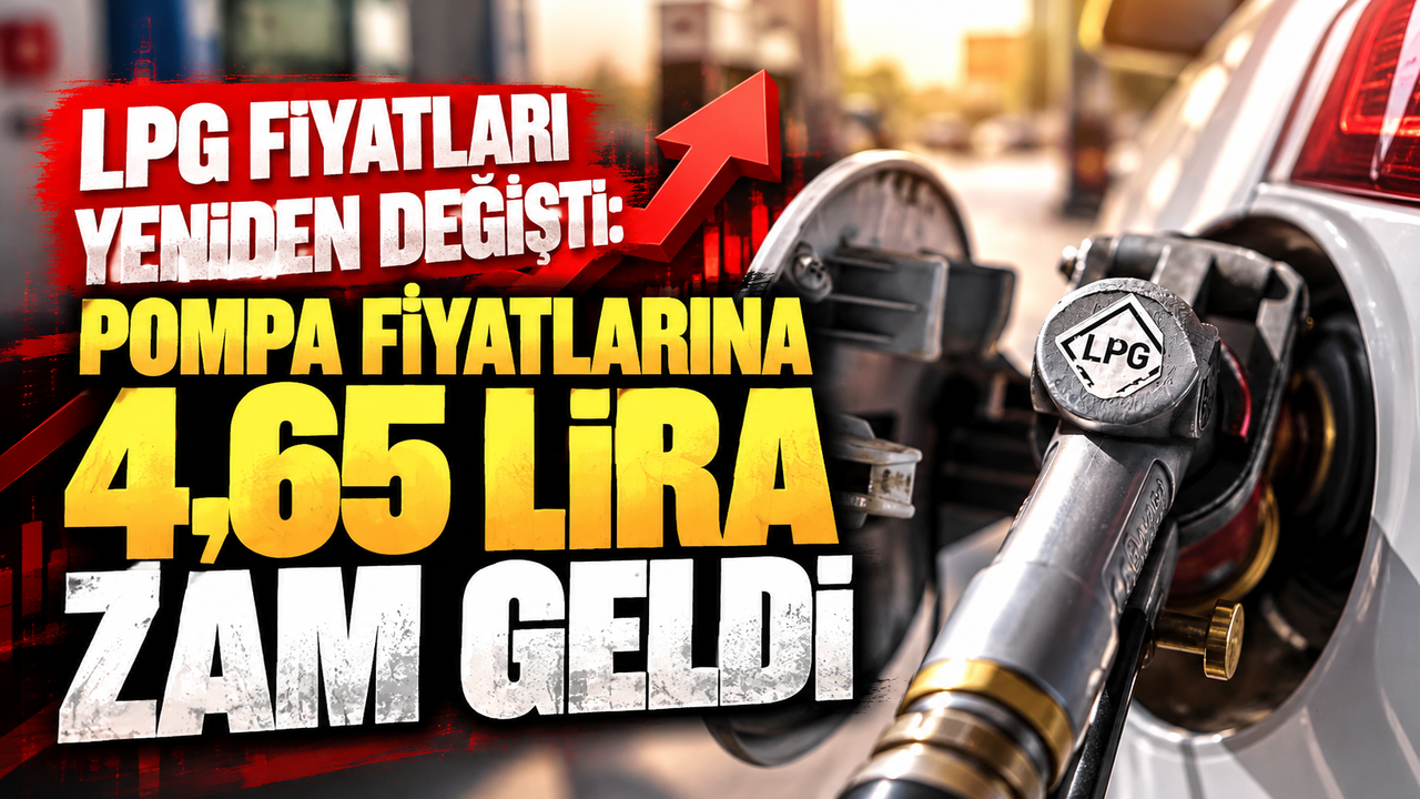 LPG fiyatları yeniden değişti: Pompa fiyatlarına 4,65 lira zam geldi