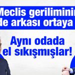Meclis geriliminin öncesi ortaya çıktı: Aynı odada el sıkışmışlar!