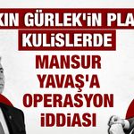 Akın Gürlek'in planı kulislerde: Mansur Yavaş'a operasyon iddiası!