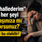 “Ben hallederim” deyip her şeyi tek başınıza mı taşıyorsunuz? Nedeni bu olabilir!