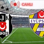 Beşiktaş-Eyüpspor MAÇI CANLI İZLE | Trendyol Süper Lig