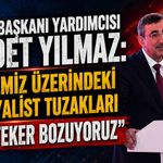 Cumhurbaşkanı Yardımcısı Cevdet Yılmaz: "Bölgemiz üzerindeki emperyalist tuzakları teker teker bozuyoruz"