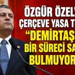 Özgür Özel'den çerçeve yasa tepkisi: "Demirtaş'sız bir süreci samimi bulmuyorum"
