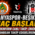 Alanyaspor-Beşiktaş MAÇI CANLI İZLE | Trendyol Süper Lig