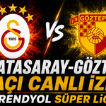 Galatasaray-Göztepe MAÇI CANLI İZLE | Trendyol Süper Lig