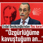 Erdal Beşikçioğlu'ndan flaş karar! "Özgürlüğüme kavuştuğum an..."