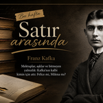 Mektuplar, aşklar ve bitmeyen yalnızlık: Kafka'nın kalbi kimin için attı: Felice mi, Milena mı?