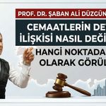 Prof. Dr. Düzgün açıkladı: Cemaatlerin devletle ilişkisi nasıl değişiyor, hangi noktada tehdit olarak görülüyor?