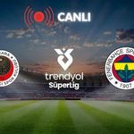 Gençlerbirliği - Fenerbahçe MAÇI CANLI İZLE | Trendyol Süper Lig