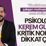 Yönetici tutumu çalışan motivasyonunu nasıl etkiliyor? Psikolog Kerem Gümüş kritik noktaya dikkat çekti